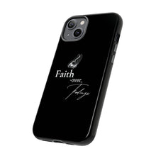 Load image into Gallery viewer, Faith over Feelings Tough Cases