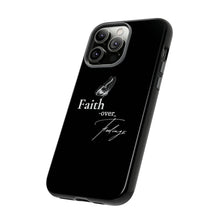 Load image into Gallery viewer, Faith over Feelings Tough Cases